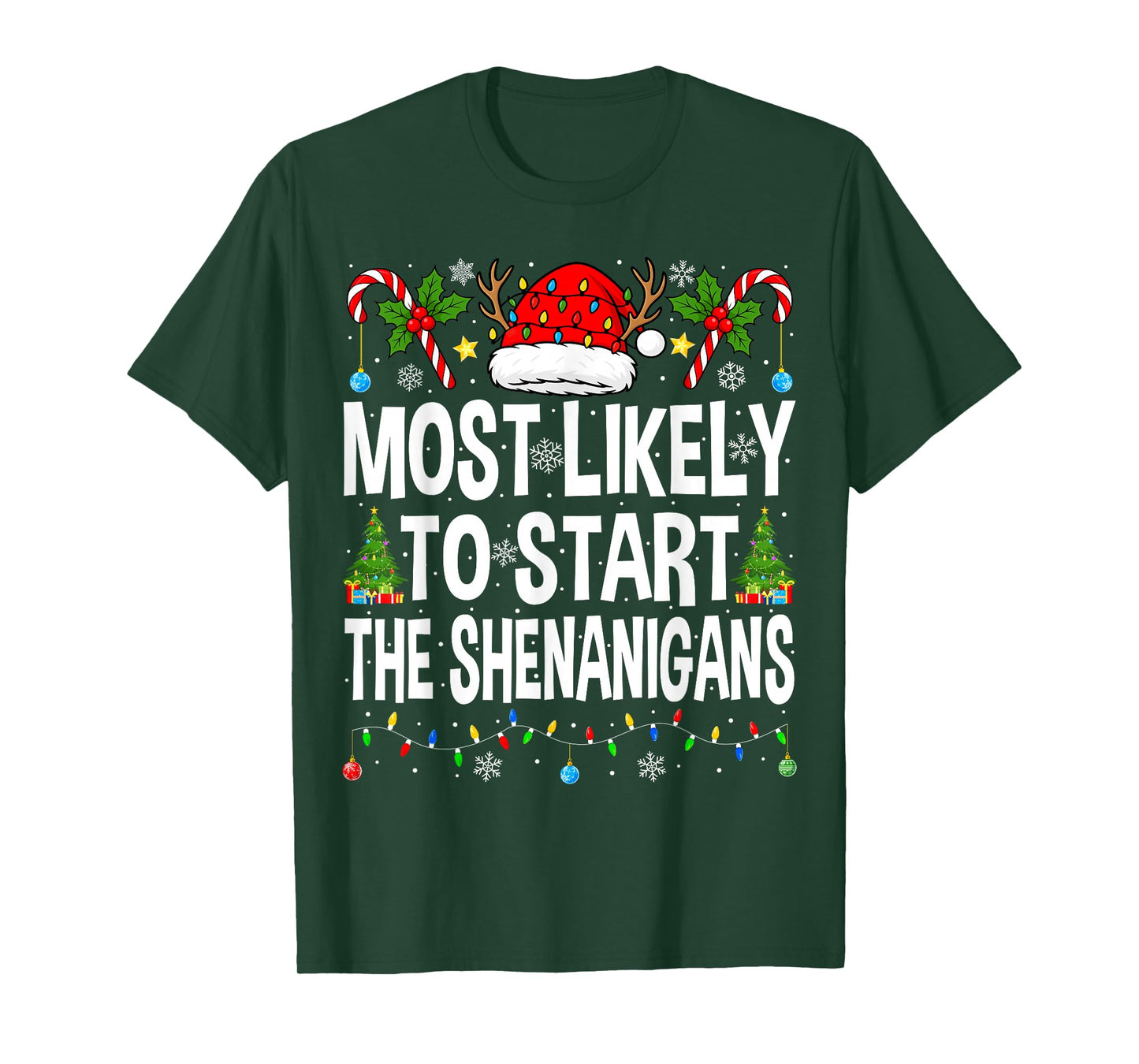 Most Likely to Start The Shenanigans Xmas Matching Christmas T-Shirt