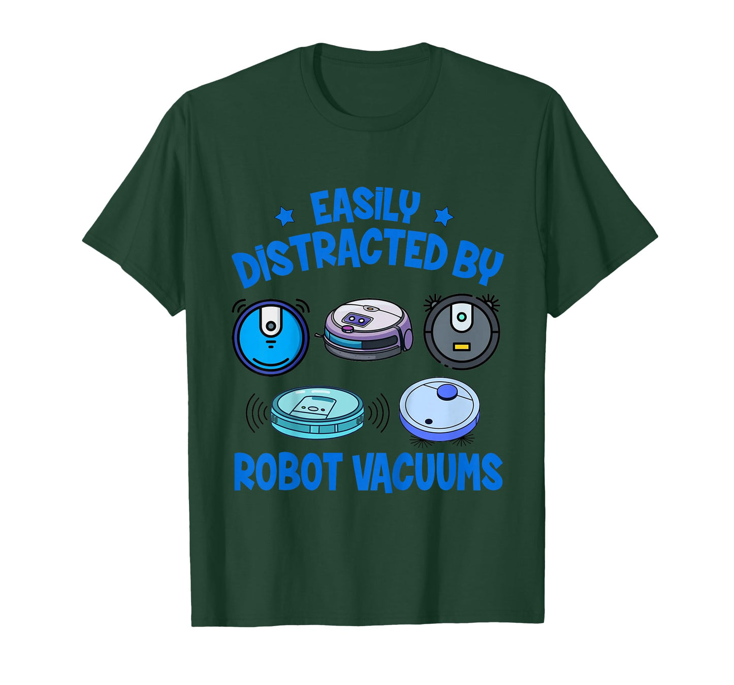 Vacuum Lover Cleaning Easily Distracted by Robot Vacuums T-Shirt