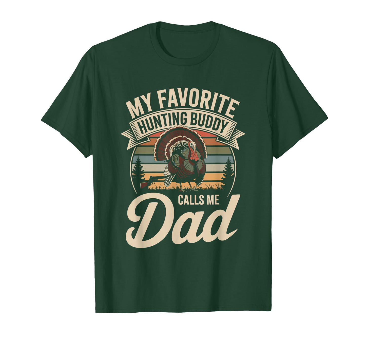 My Favorite Hunting Buddy Calls Me Dad Turkey T-Shirt