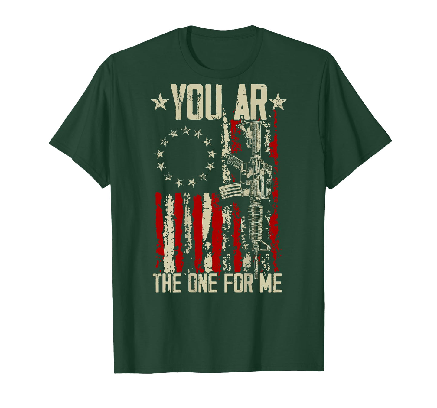 Gun American Flag You AR The One for Me (On Back) T-Shirt