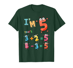 I'm 5 Funny Math Equation 5th Birthday Boy Girl Toddler T-Shirt