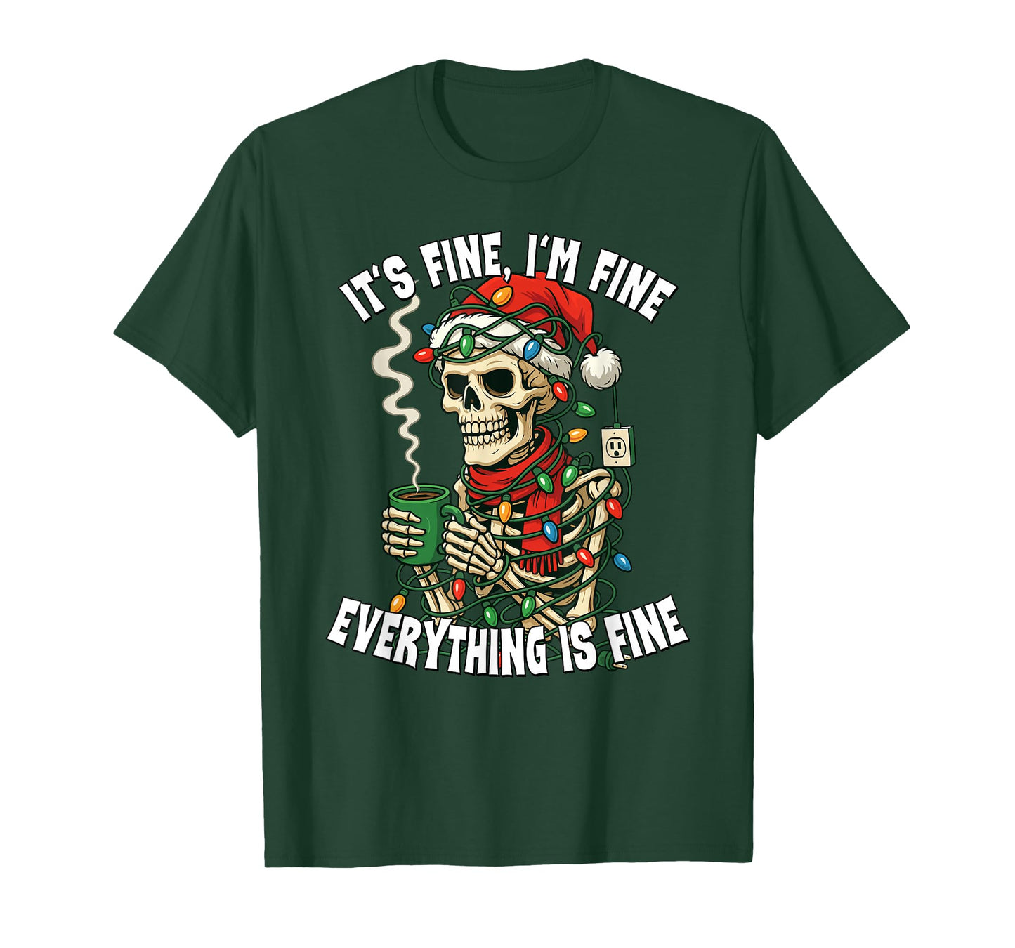 It's Fine I'm Fine Everything is Fine Xmas Skeleton Coffee T-Shirt