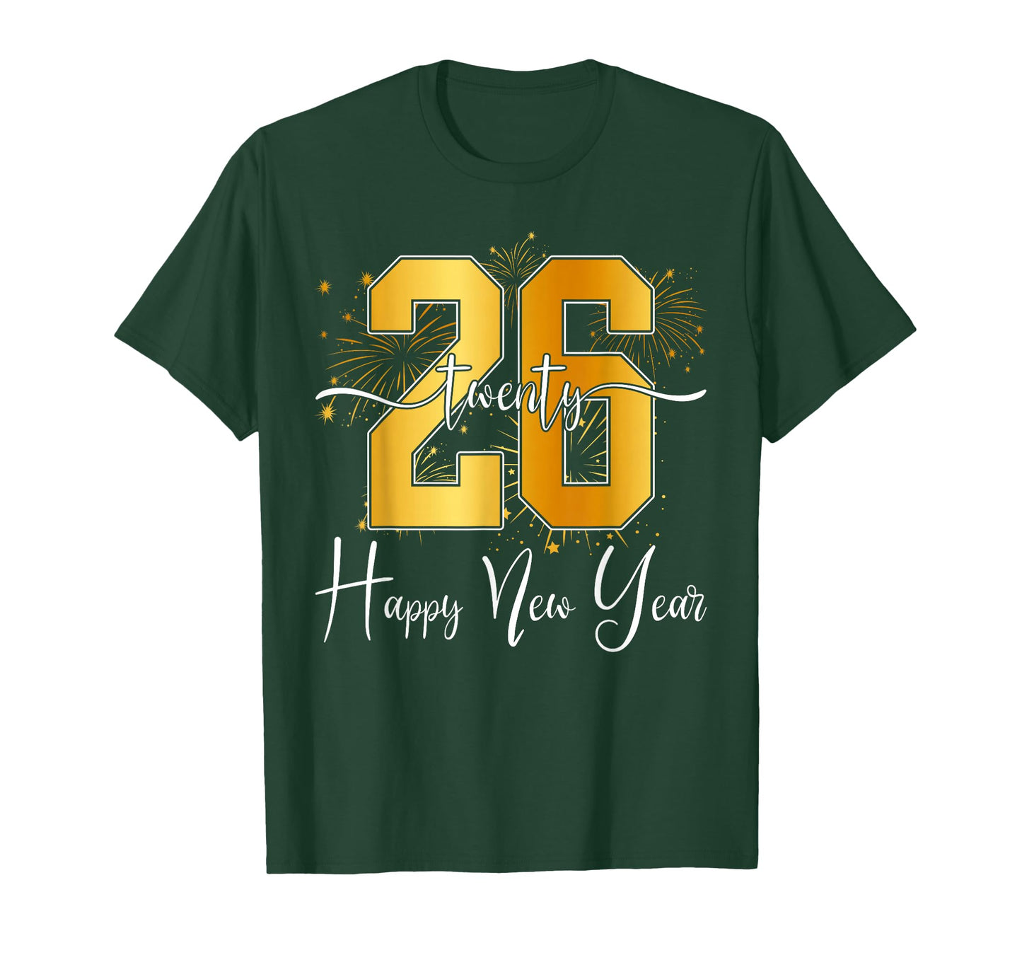 Happy New Year Twenty 26 Happy New Years Eve 2026 Women Men T-Shirt