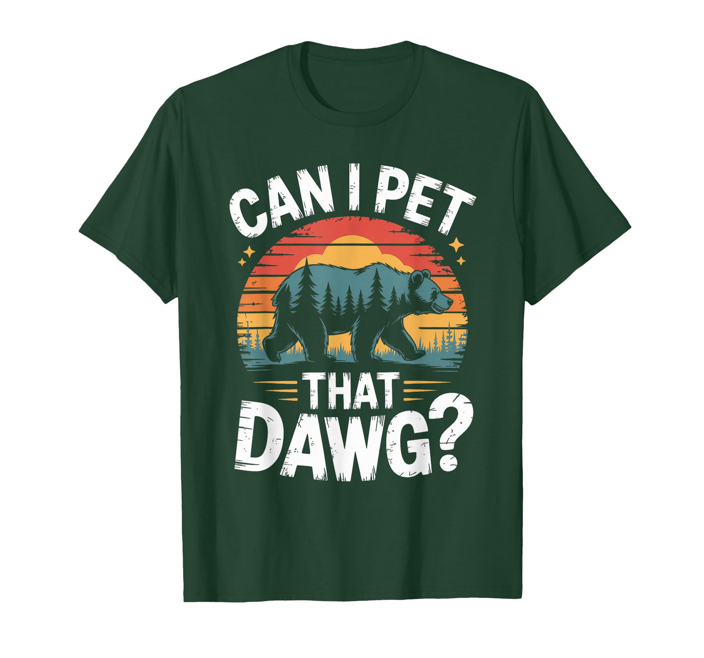 Can I Pet That Dawg Dog Bear Hiking Camping T-Shirt