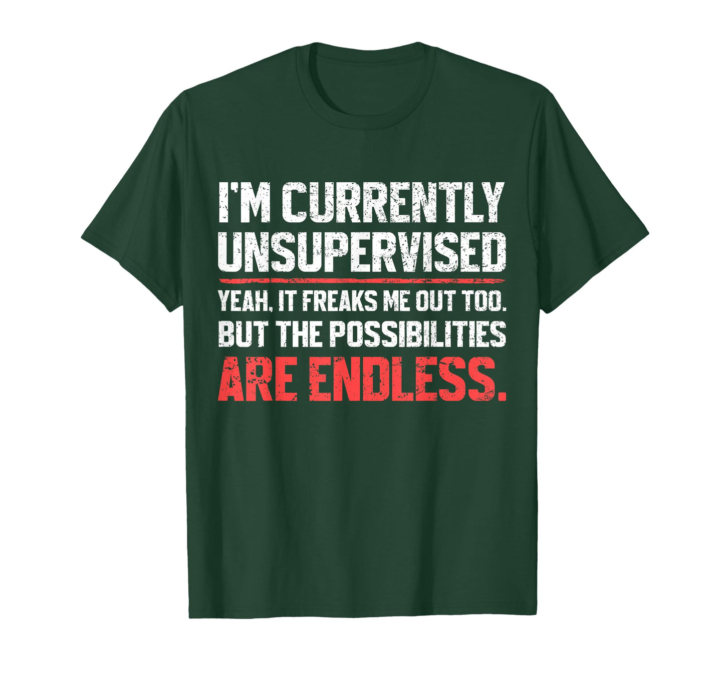 I'm Currently Unsupervised Funny Dad Papa Mens Sarcastic T-Shirt