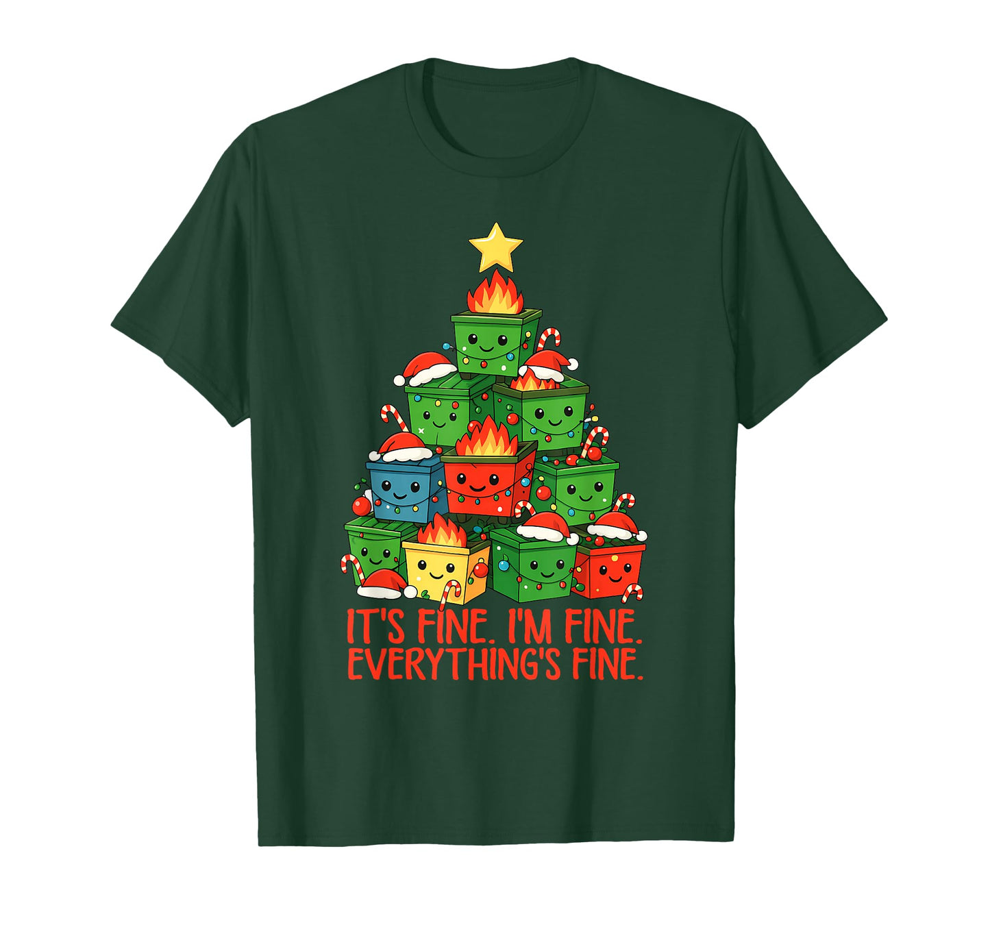 It's Fine I'm Fine Everything is Fine Christmas Dumpster T-Shirt