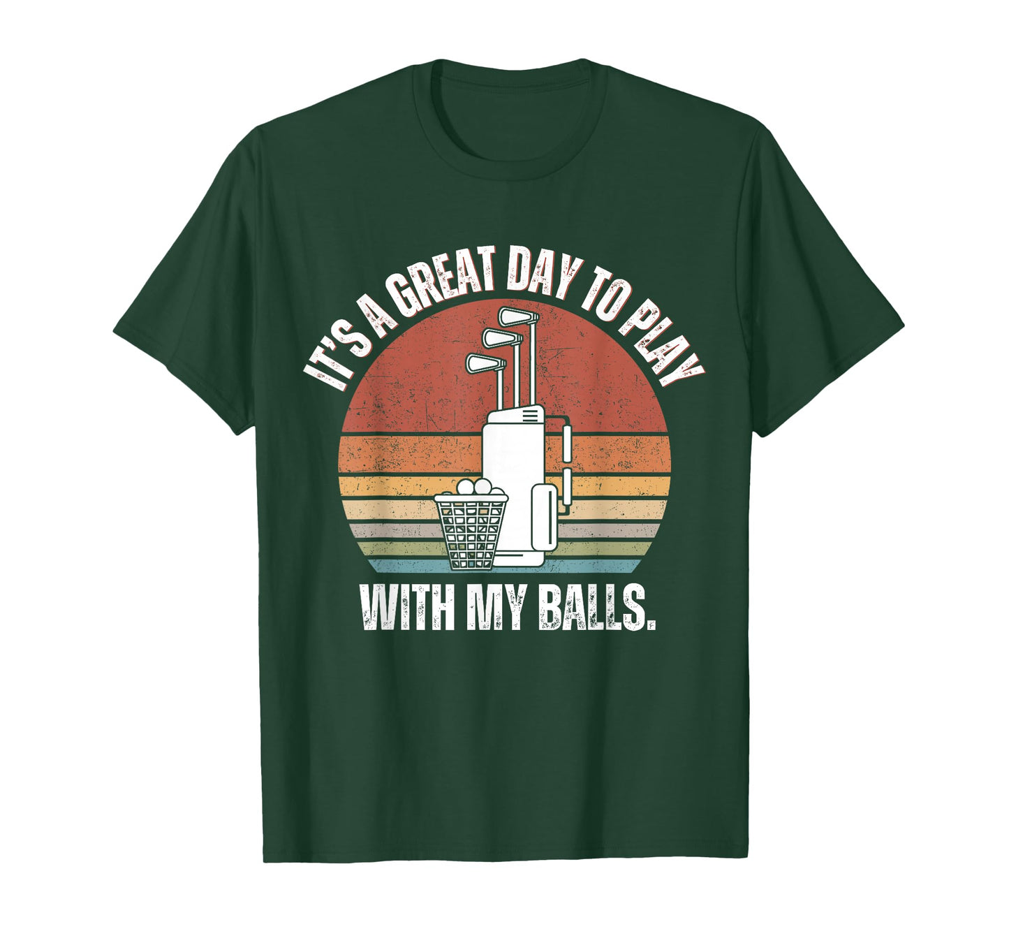 It's A Good Day to Play with My Balls Funny Men Golf Gifts T-Shirt