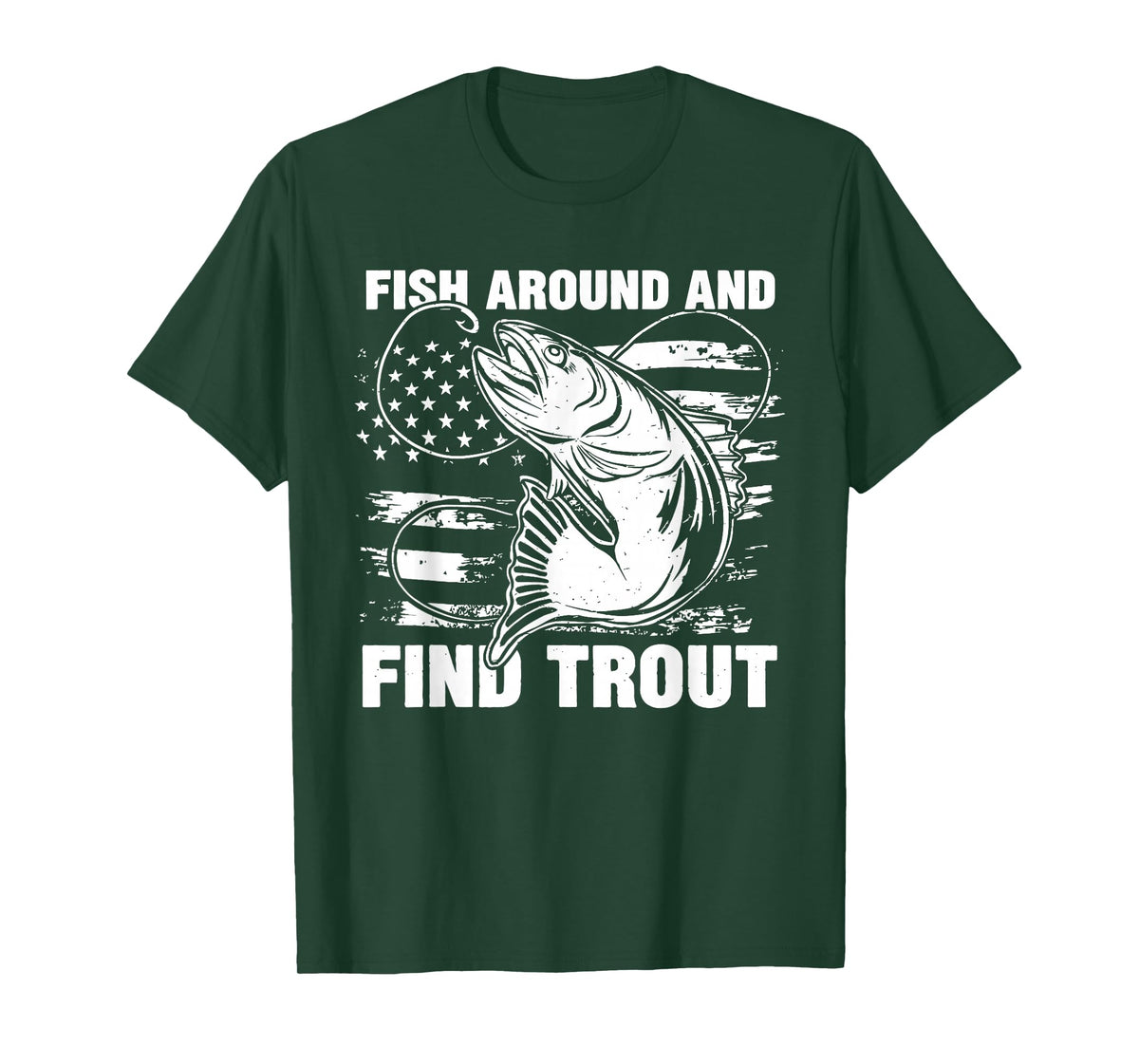 Fish Around and Find Trout Funny Fishing Fishermen Womens T-Shirt