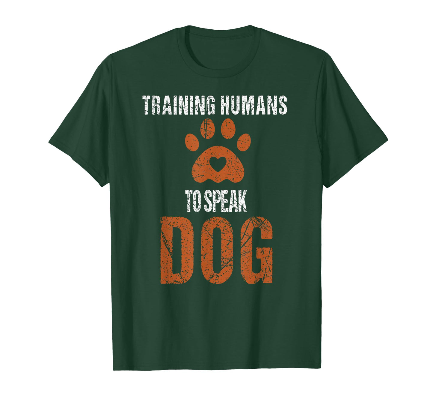 Funny Dog Trainer - Training Humans to Speak Dog, Dog Lovers T-Shirt