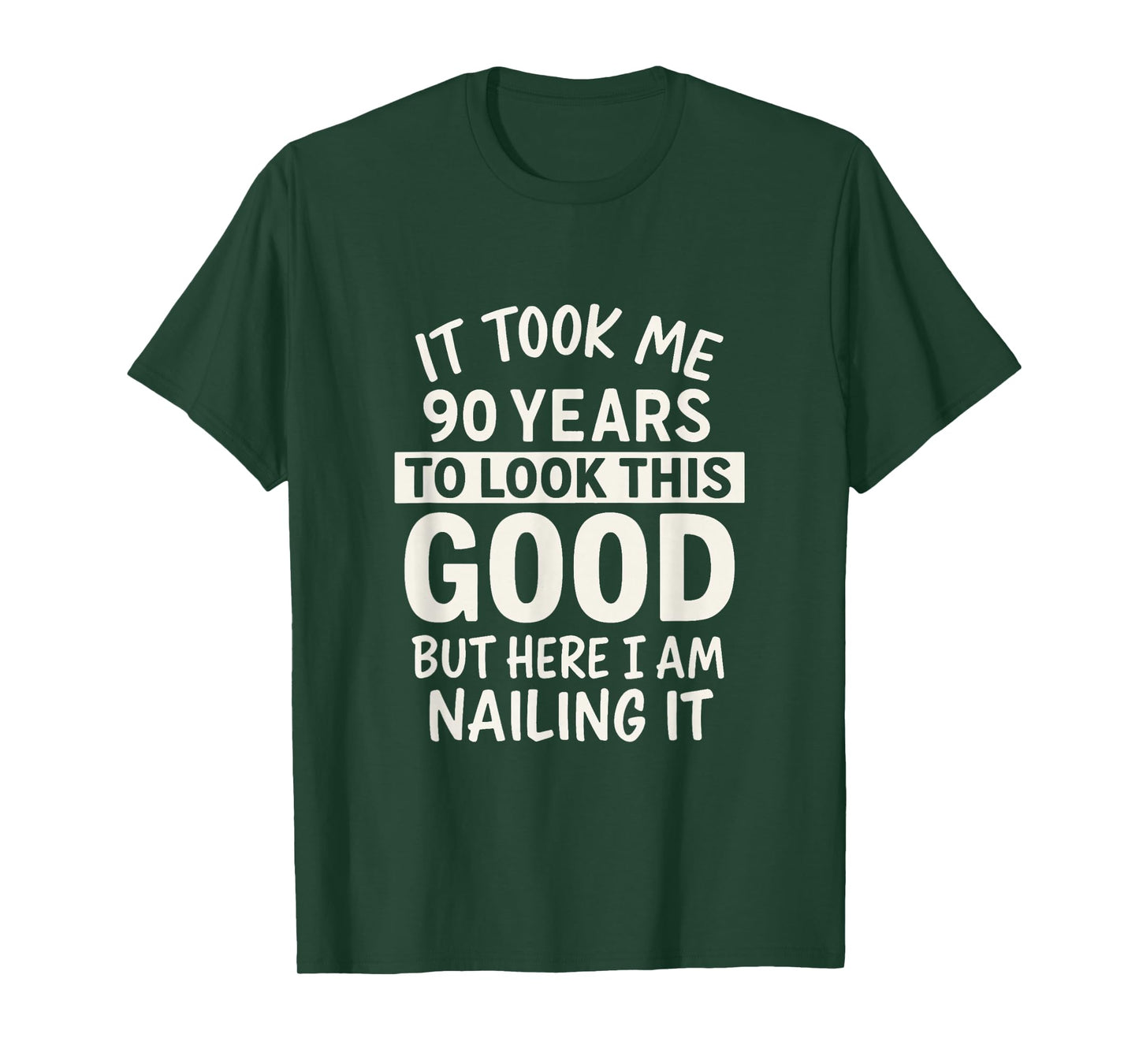 It Took Me 90 Years to Look This Good Idea 90th Birthday T-Shirt