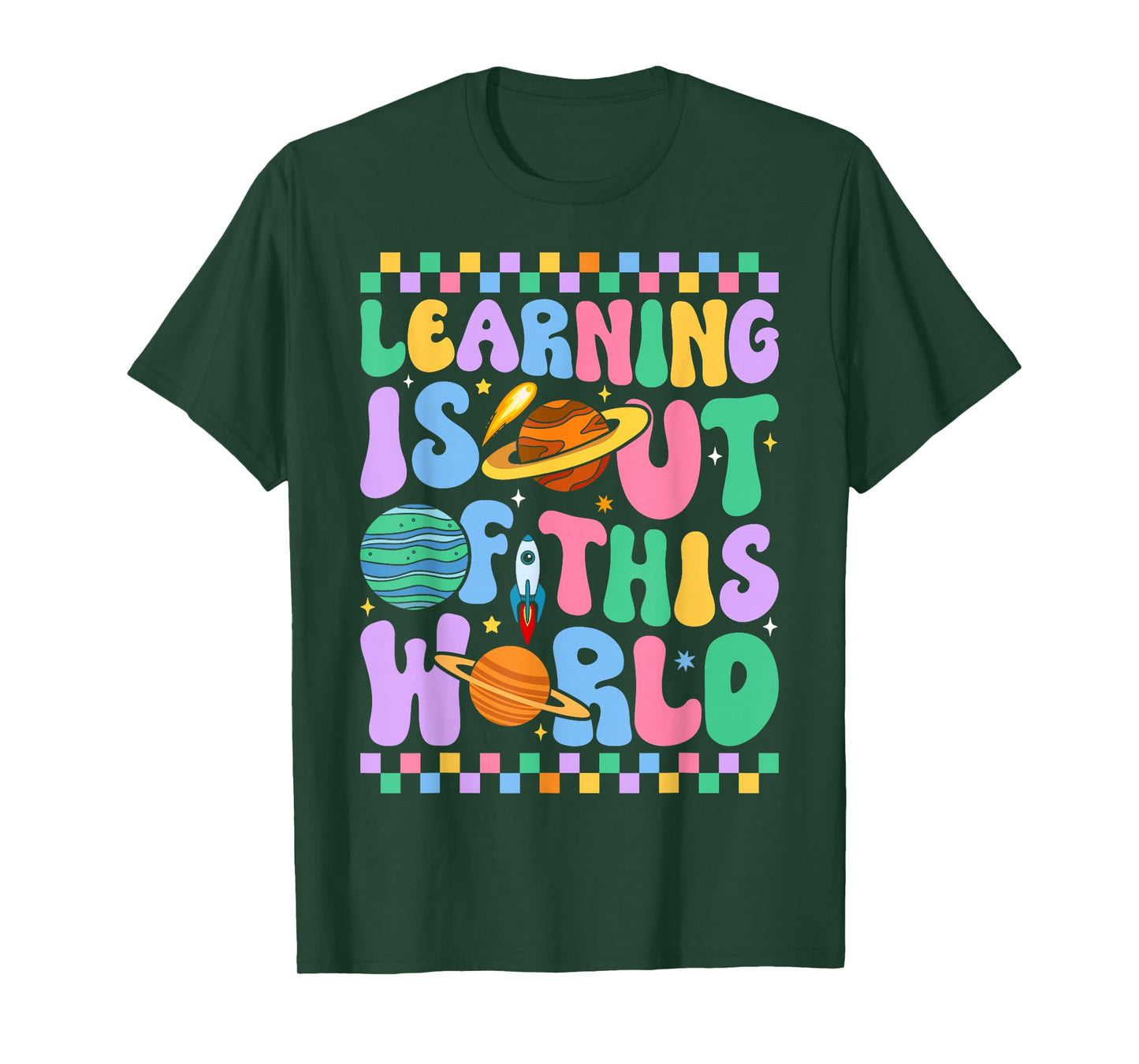 Learning is Out of This World Science Teacher Men Women T-Shirt