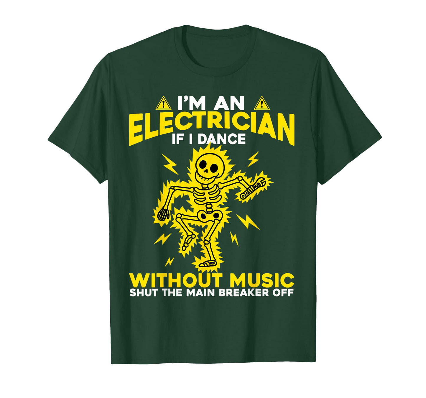 I'm an Electrician If I Dance Without Music Skeleton Dancing T-Shirt