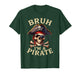 Bruh Pirate Funny Skull Costume Party Pretend I'm a Pirate T-Shirt
