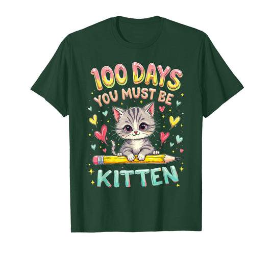 100 Days of School You Must Be Kitten Cat 100 Days of School T-Shirt