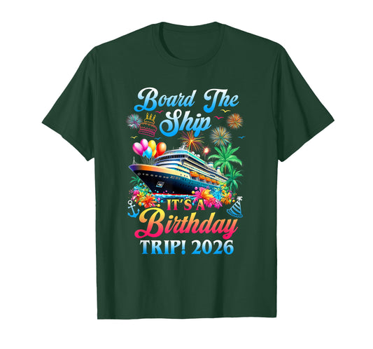 Board The Ship It's A Birthday Trip 2026 Birthday Cruise T-Shirt