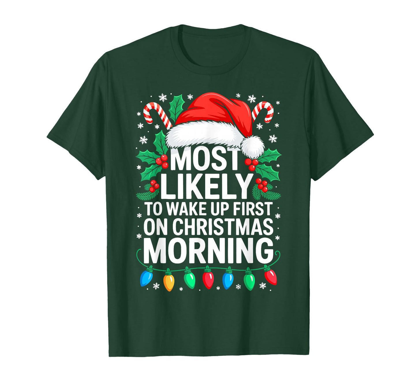 Most Likely to Wake Up First On Christmas Morning Shirt T-Shirt