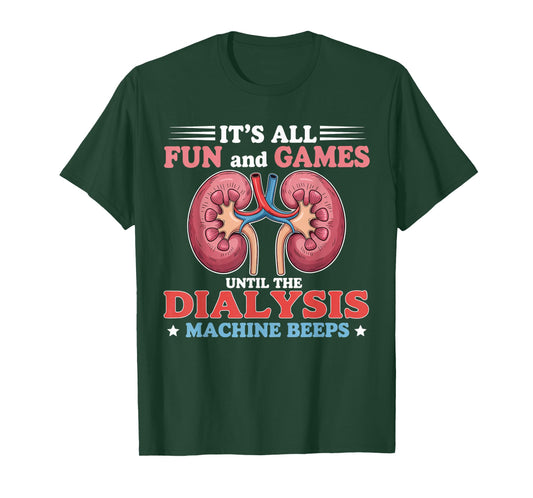 All Fun and Games Nephrology Tech Kidney Dialysis Nurse T-Shirt
