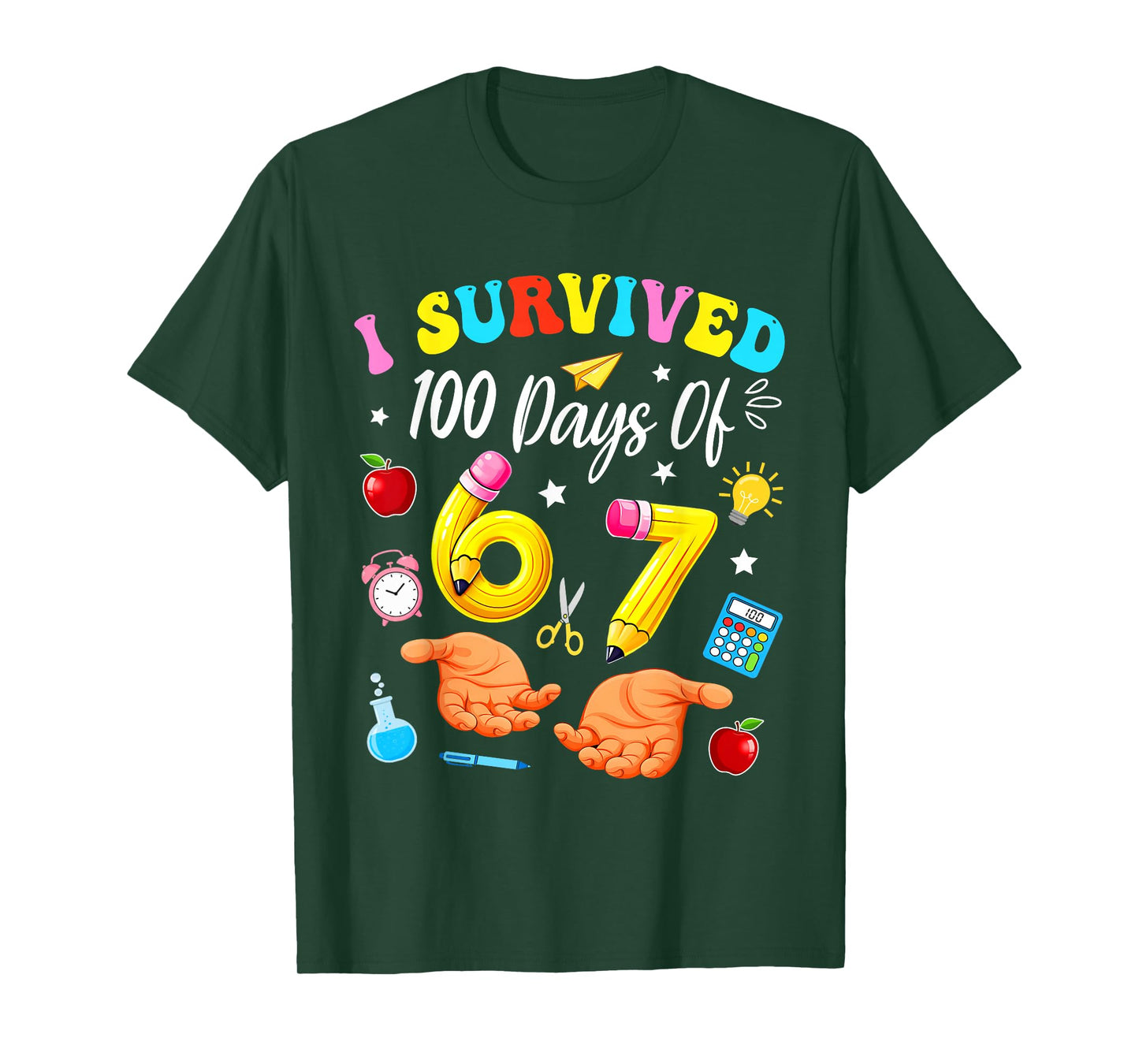 I Survived 100 Days of 67 100th Day of School Teachers Kids T-Shirt