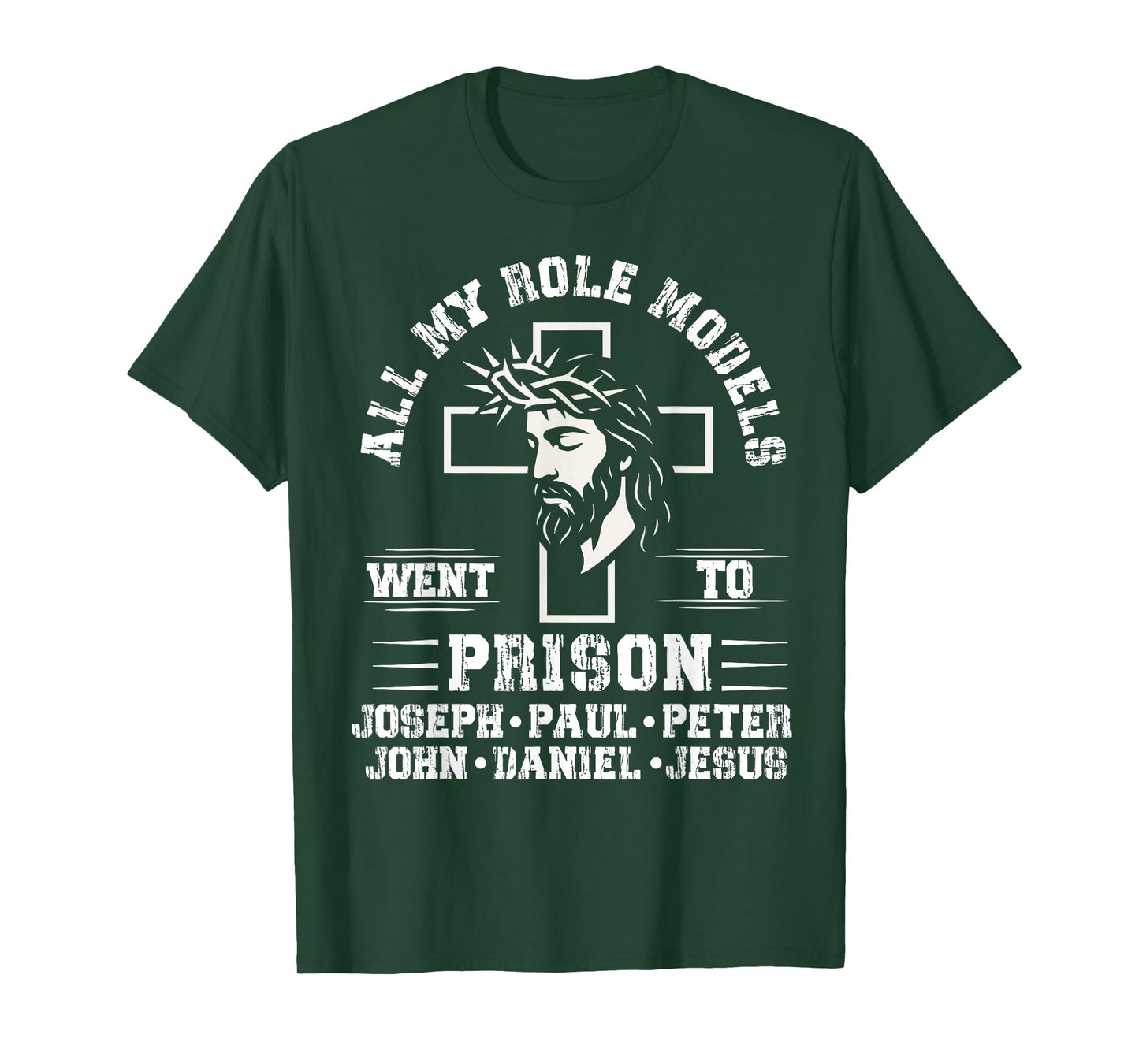 All of My Role Models Went to Prison Jesus Christian Cross T-Shirt