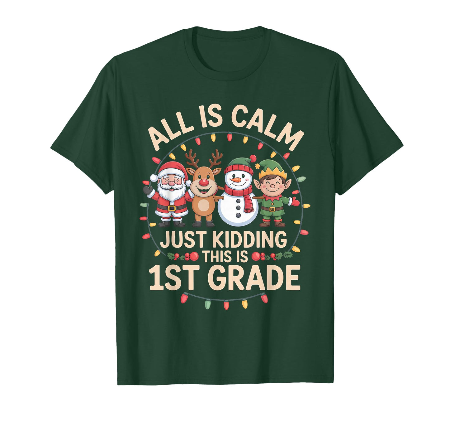 All is Calm Just Kidding This is 1st Grade Christmas T-Shirt