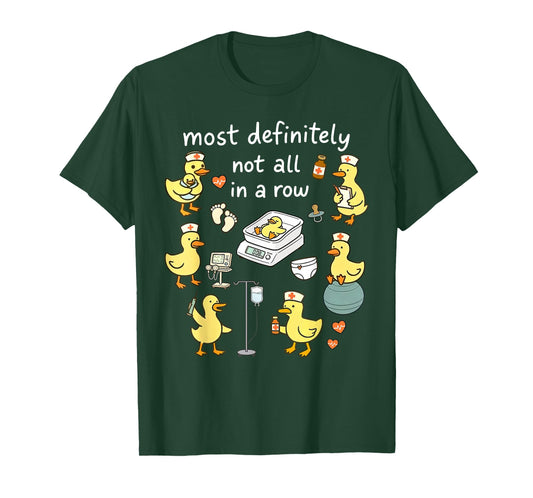 Most Definitely Not All in A Row Duck Labor & Delivery Nurse T-Shirt