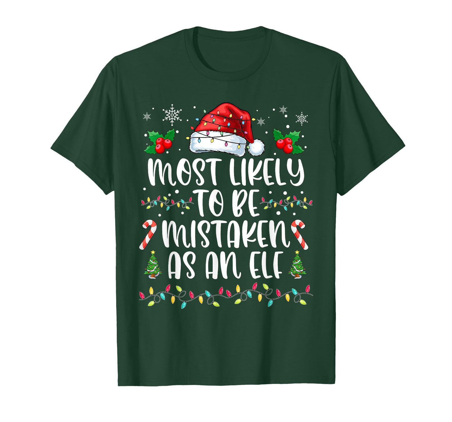 Most Likely to Be Mistaken As an Elf Family Christmas T-Shirt