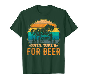 Funny Welder Welding Will Weld for Beer T-Shirt