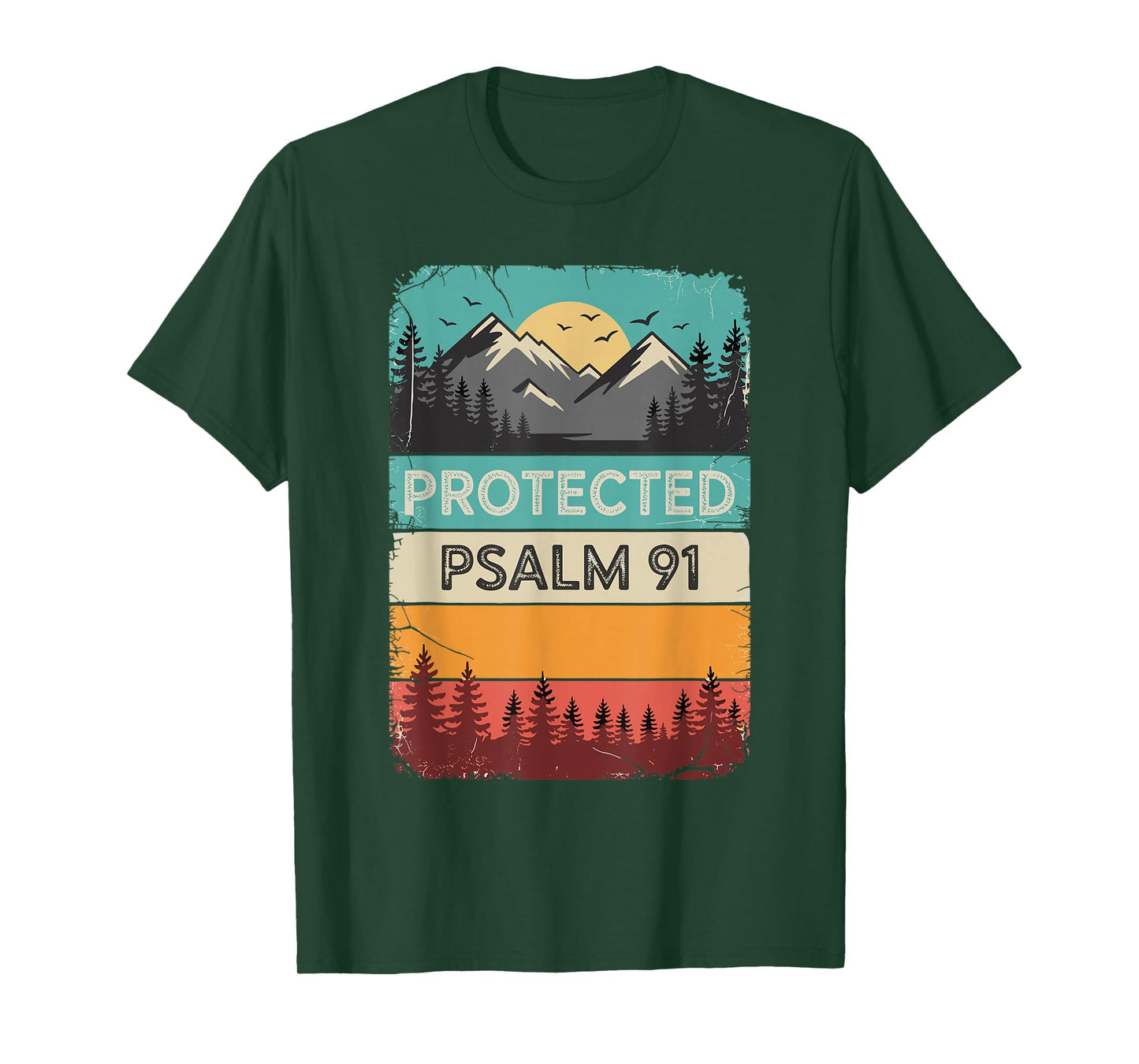 Protected Psalm 91 Christian Bible Jesus Faith Pine Trees T-Shirt