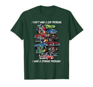 I Dont Have a Car Problem I Have a Storage Problem Cartoon T-Shirt