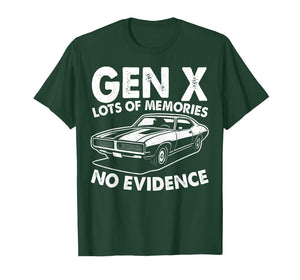 Gen X Lots of Memories No Evidence Old Classic Car Men Women T-Shirt