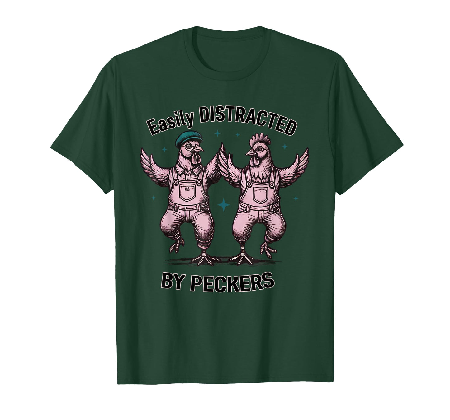 Chicken Easily Distracted by Peckers T-Shirt