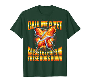 Call Me A Vet Putting These Dogs Down Funny Corn Dog Lovers T-Shirt