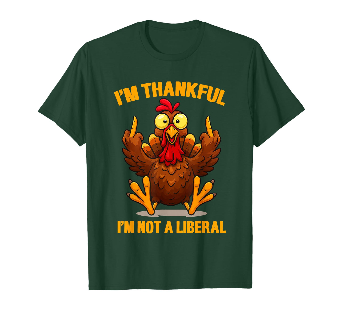 I’m Thankful I’m Not A Liberal Thanksgiving Funny T-Shirt