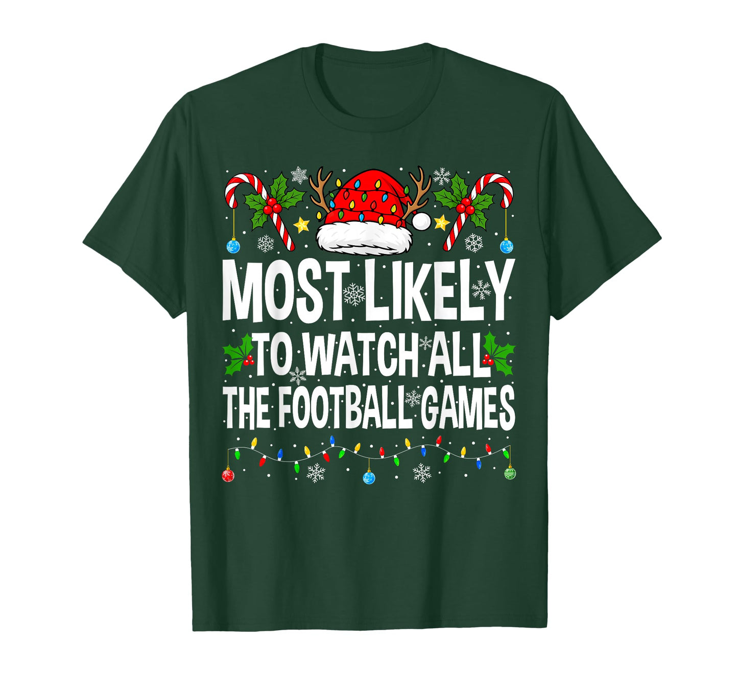 Most Likely to Watch All Football Games Christmas Football T-Shirt
