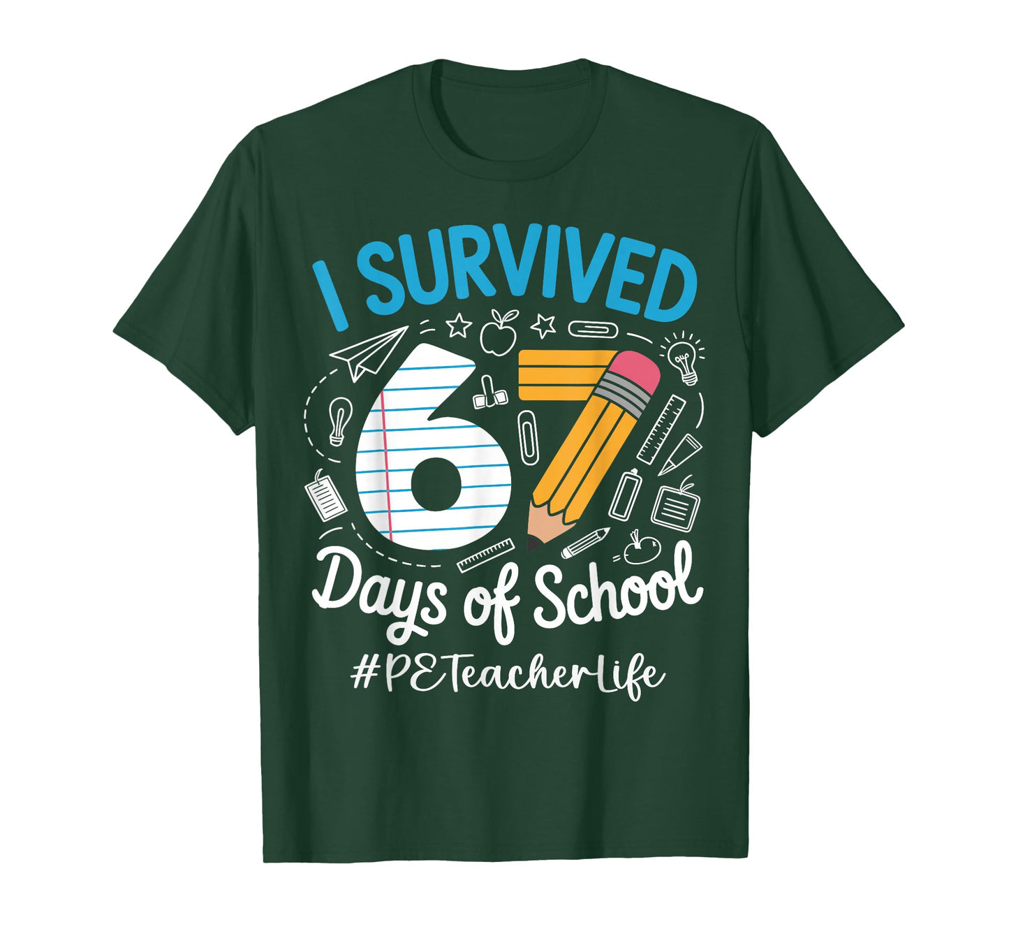 PE Teacher Survived 67 Days of School Humor Design T-Shirt