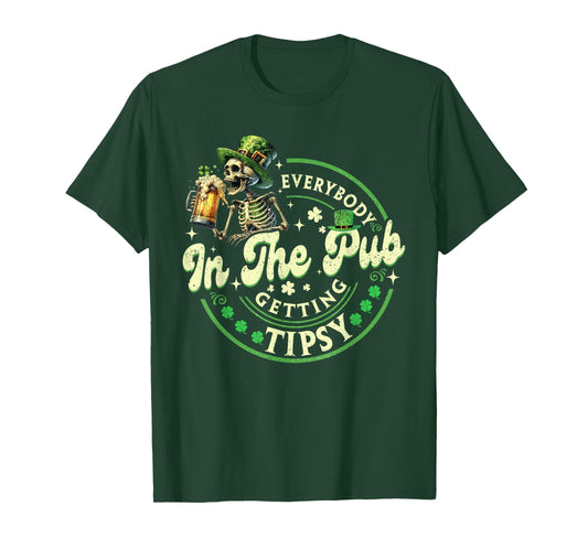 Everybody in The Pub Getting Tipsy St Patricks Day Men Women T-Shirt