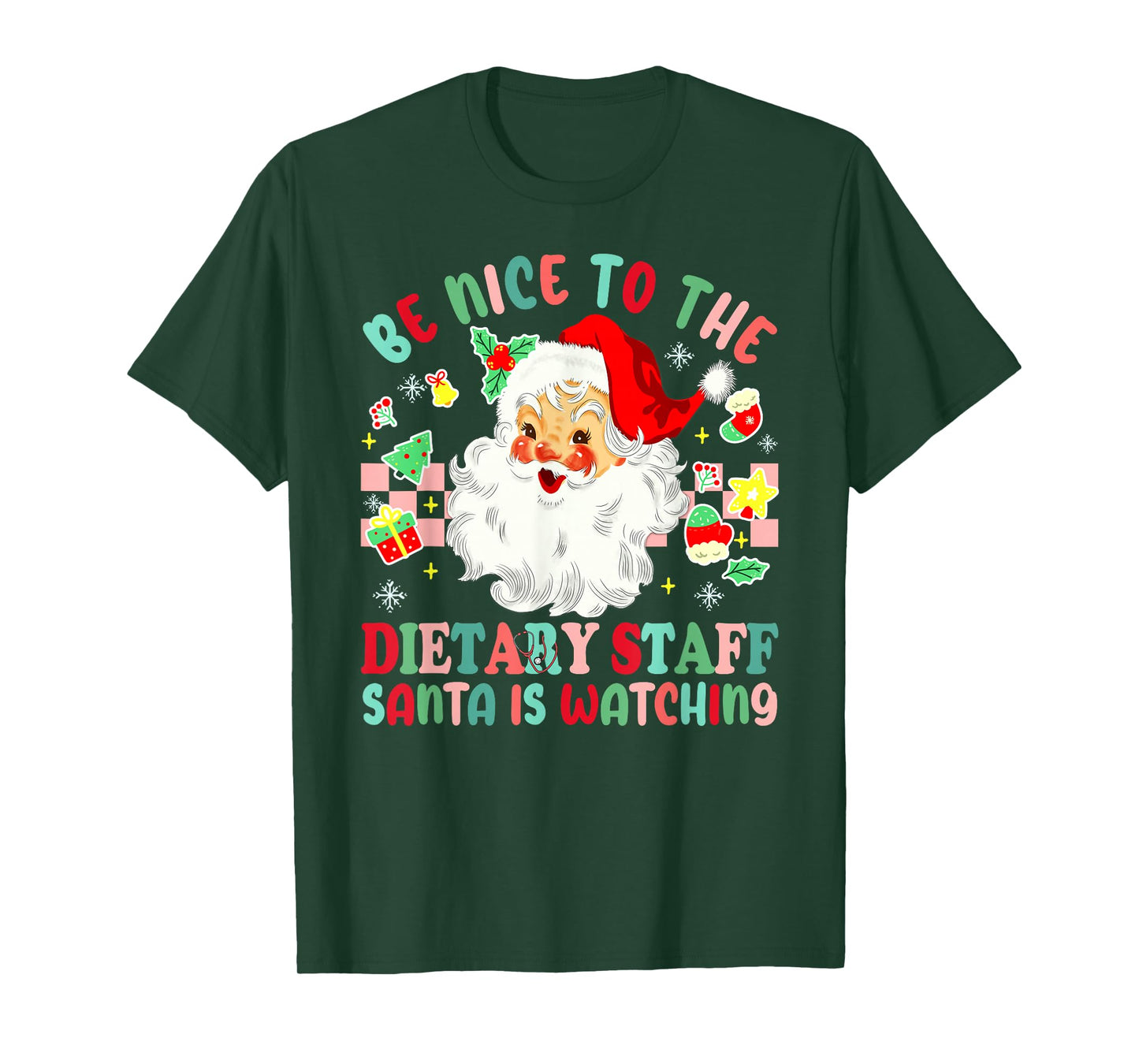 Fun Christmas Be Nice to The Dietary Staff Santa is Watching T-Shirt