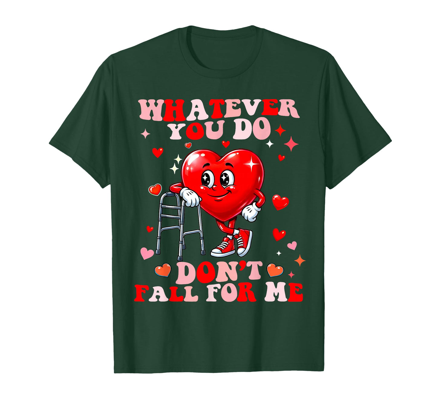Whatever You Do Dont Fall for Me Nurse RN PCT CNA Valentine T-Shirt