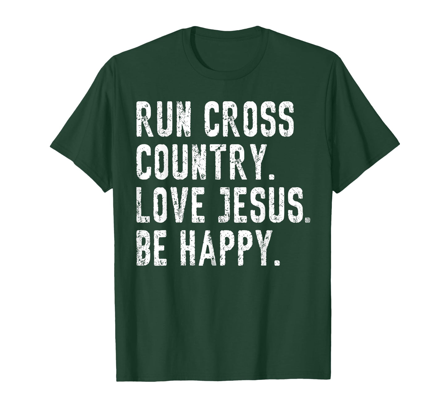 Run Cross Country Love Jesus Be Happy T-Shirt