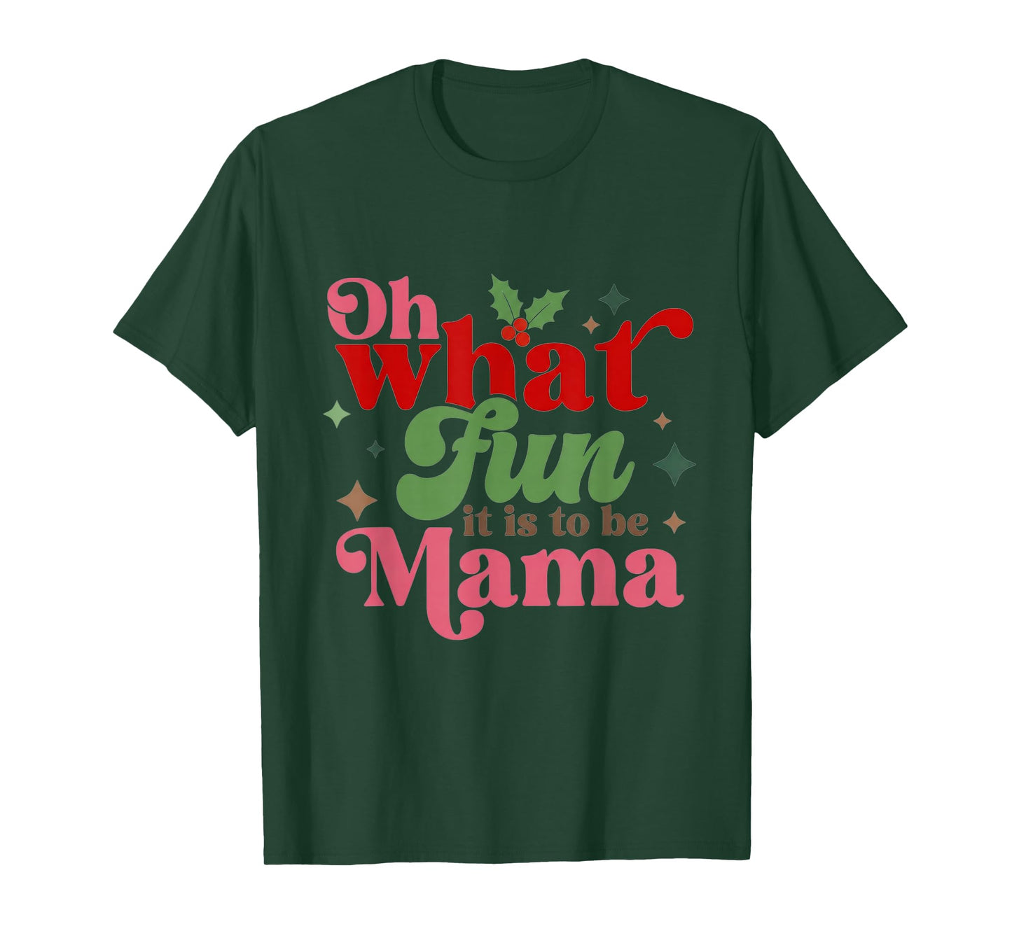 Oh What Fun It is to Be Mama Christmas Family T-Shirt