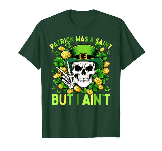 Patrick Has A Saint But I Ain't St Patricks Day Boy Girl T-Shirt