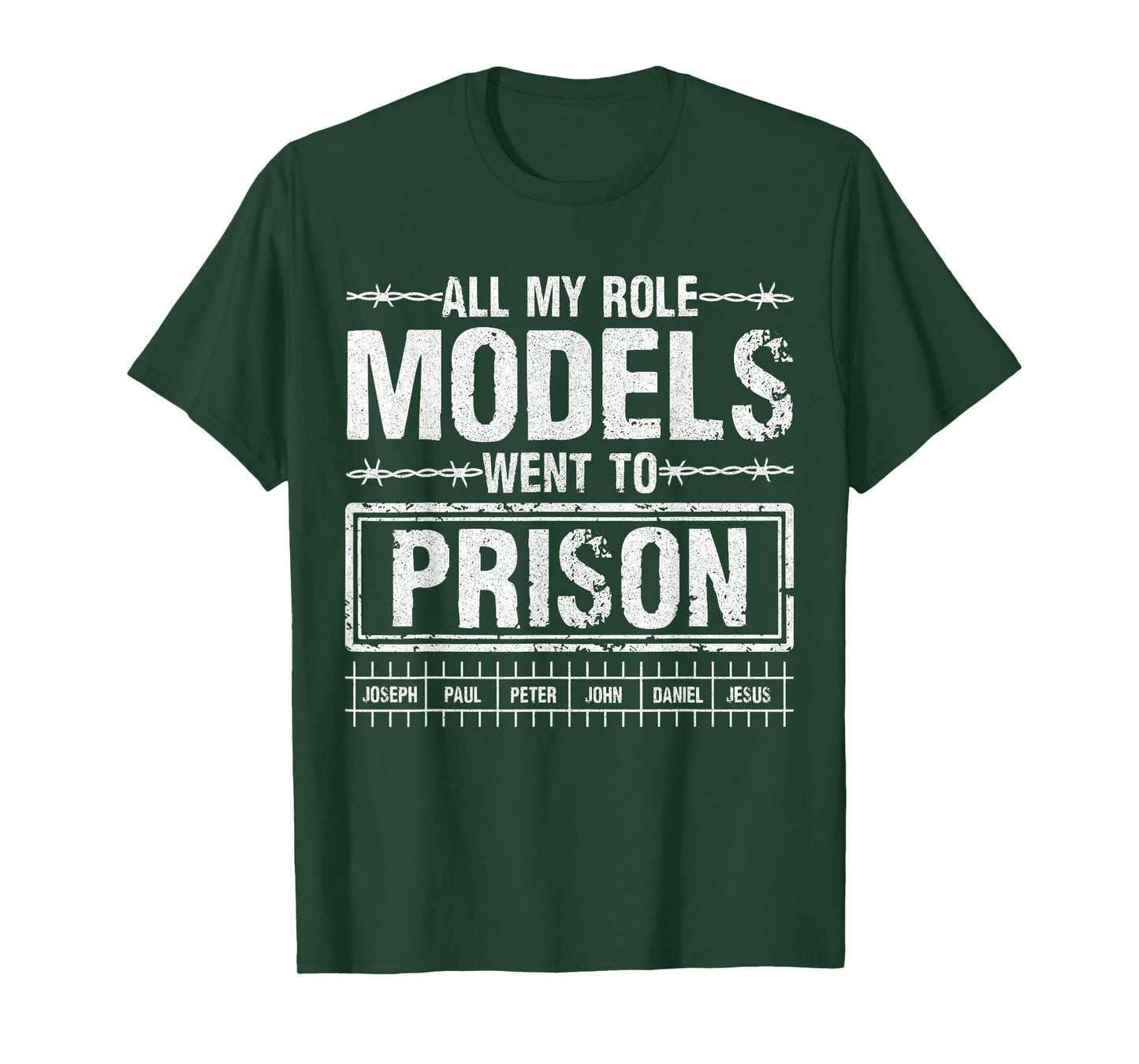All My Role Models Went to Prison for Faith Humor Events T-Shirt