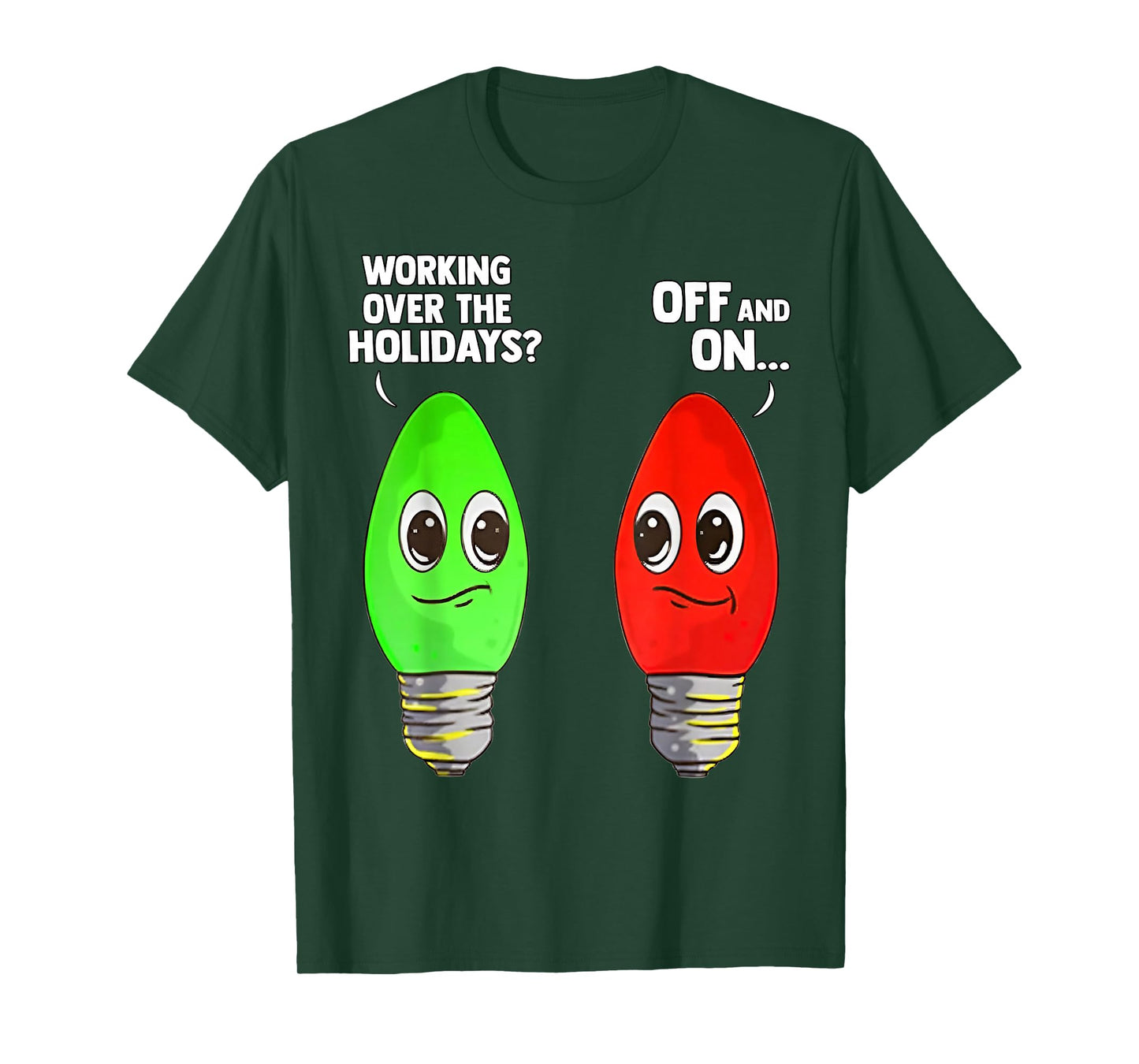 Working Over The Holidays Off and On T-Shirt