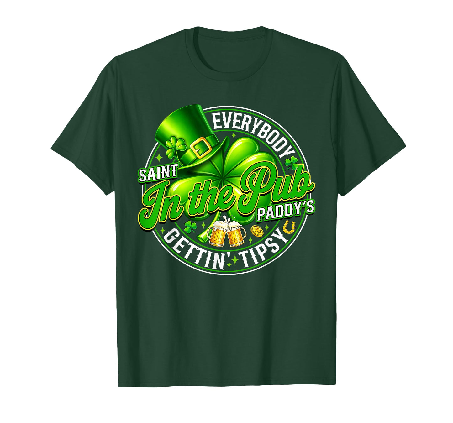 Everybody in The Pub Getting Tipsy St Patricks Day Men Women T-Shirt