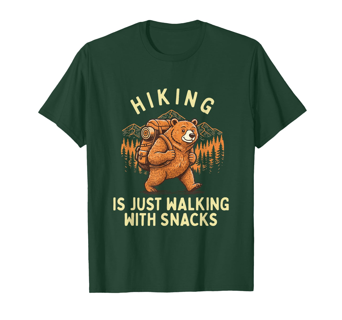 Hiking is Just Walking with Snacks - Hiker Trekker Hiking T-Shirt