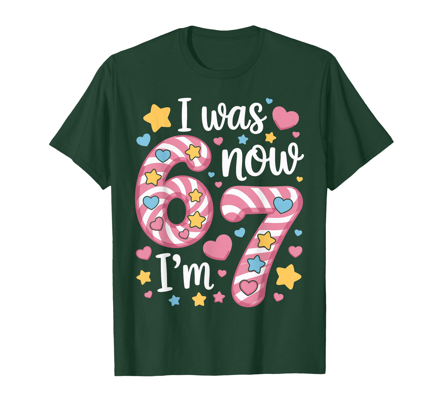 I was 6 Now I’m 7 Funny Birthday Girl Kids Seven Years Old T-Shirt