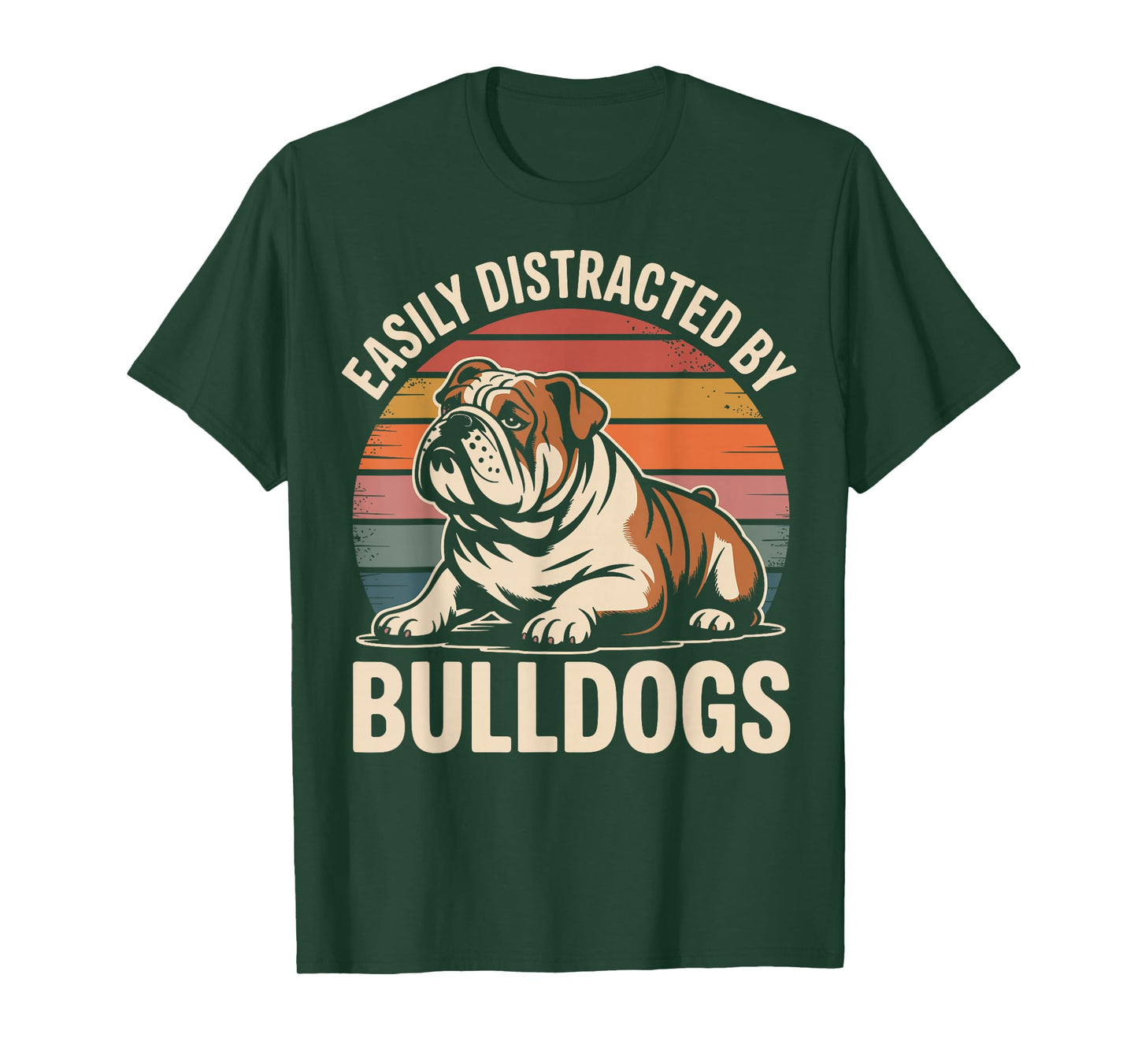 Easily Distracted by Bulldogs Funny Dog Lover T-Shirt