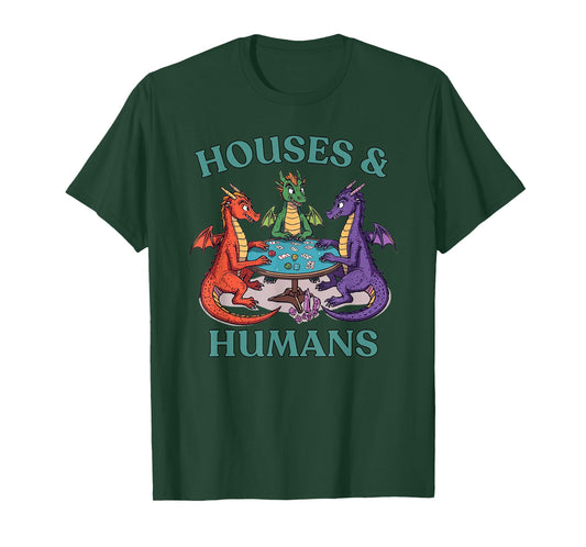 Houses and Humans Dragon Tabletop RPG Fantasy Parody Design T-Shirt