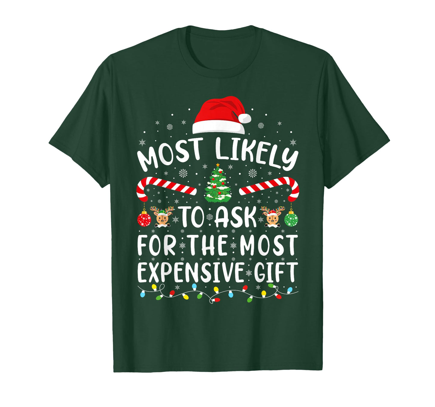 Most Likely to Ask for The Most Expensive Gift Xmas Family T-Shirt