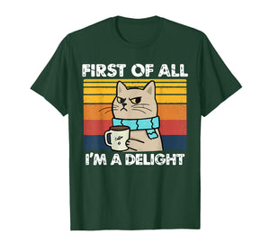 First of All I'm a Delight, Funny Cats, Cats Lover Women T-Shirt